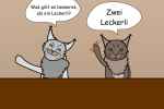 Als Katze kann man gar nicht genug, mit Leckerlis verwöhnt werden...
